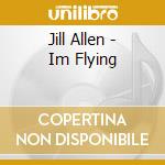 Jill Allen - Im Flying cd