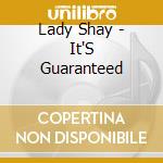 Lady Shay - It'S Guaranteed cd