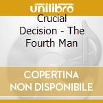 Crucial Decision - The Fourth Man cd