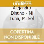 Alejandro Dintino - Mi Luna, Mi Sol cd