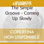 The Simple Groove - Coming Up Slowly cd