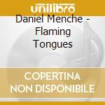 Daniel Menche - Flaming Tongues cd musicale di Daniel Menche