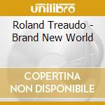 Roland Treaudo - Brand New World cd