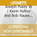 Joseph Pusey W / Kevin Hylton And Bob Rause - Spice Of Life cd