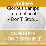 Glorious Lamps International - Don'T Stop Praying cd