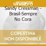 Sandy Cressman - Brasil-Sempre No Cora cd