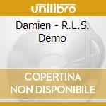 Damien - R.L.S. Demo cd