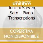 Junichi Steven Sato - Piano Transcriptions cd