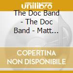 The Doc Band - The Doc Band - Matt Ross cd