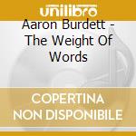 Aaron Burdett - The Weight Of Words cd