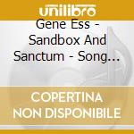 Gene Ess - Sandbox And Sanctum - Song Cycle For Quartet cd