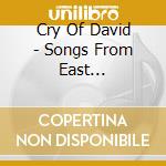 Cry Of David - Songs From East Wilderness cd