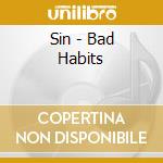 Sin - Bad Habits cd
