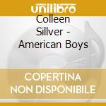 Colleen Sillver - American Boys cd