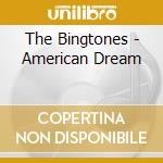 The Bingtones - American Dream cd