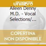 Aileen Denny M.D. - Vocal Selections/ Songs Of Comfort & Healing cd