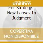 Exit Strategy - New Lapses In Judgment cd