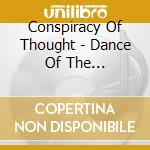 Conspiracy Of Thought - Dance Of The Revolution cd musicale di Conspiracy Of Thought