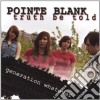 Pointe Blank-Truth Be Told - Generation Whatever cd