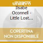 Ilsabe Oconnell - Little Lost Cause cd musicale di Ilsabe Oconnell
