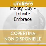 Monty Guy - Infinite Embrace cd musicale di Monty Guy