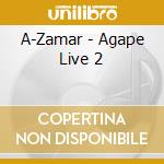 A-Zamar - Agape Live 2 cd