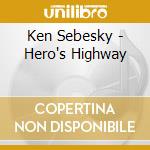 Ken Sebesky - Hero's Highway cd