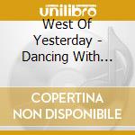 West Of Yesterday - Dancing With Angels cd