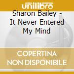 Sharon Bailey - It Never Entered My Mind cd