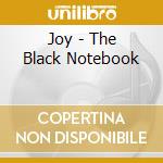 Joy - The Black Notebook cd musicale di Joy