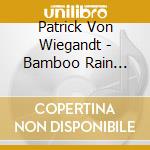 Patrick Von Wiegandt - Bamboo Rain Forest cd