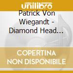 Patrick Von Wiegandt - Diamond Head Dawn cd