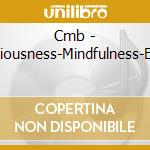 Cmb - Consciousness-Mindfulness-Beauty cd