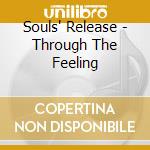 Souls' Release - Through The Feeling cd