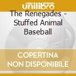 The Renegades - Stuffed Animal Baseball cd