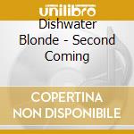 Dishwater Blonde - Second Coming cd musicale di Dishwater Blonde