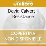 David Calvert - Resistance cd