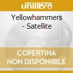 Yellowhammers - Satellite cd