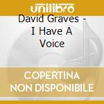 David Graves - I Have A Voice cd