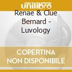 Renae & Clue Bernard - Luvology cd
