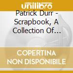 Patrick Durr - Scrapbook, A Collection Of Songs For Children cd