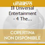 Ill Universal Entertainment - 4 The Block Mixtape Volume One cd