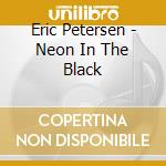 Eric Petersen - Neon In The Black cd