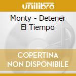 Monty - Detener El Tiempo cd