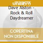 Dave Alston - Rock & Roll Daydreamer cd