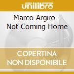 Marco Argiro - Not Coming Home cd