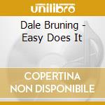 Dale Bruning - Easy Does It cd