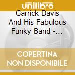 Garrick Davis And His Fabulous Funky Band - Show cd