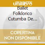 Ballet Folklorico Cutumba De Santiago - Ritmos Cubafricanos Volume 1 cd