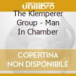 The Klemperer Group - Man In Chamber cd